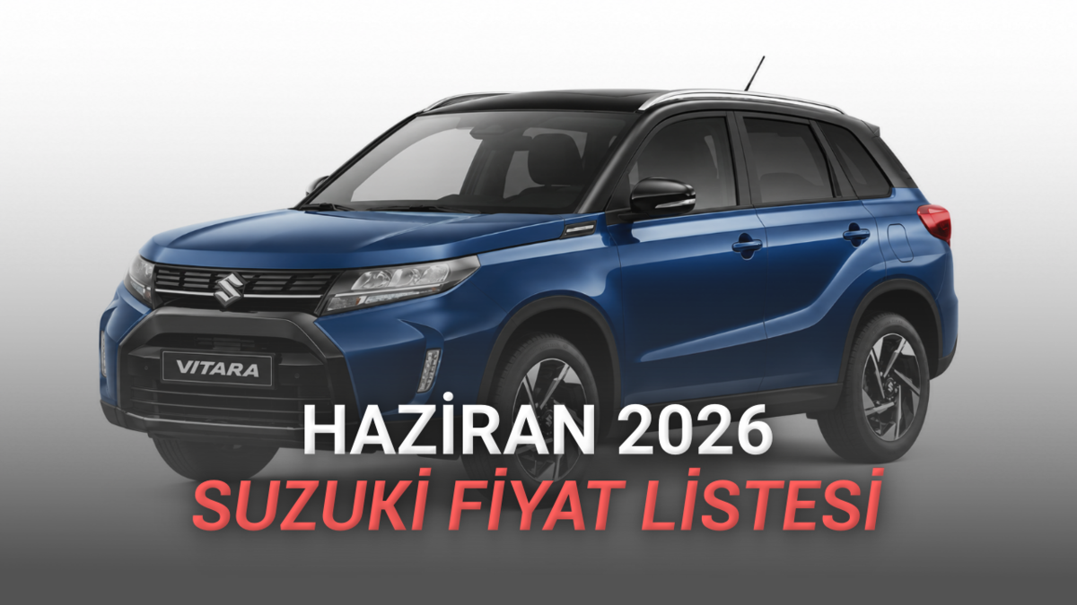 Haziran 2026 Suzuki Fiyat Listesi Açıklandı: 2 Milyon TL'ye Japon SUV
