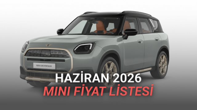Haziran 2026 MINI Fiyat Listesi Açıklandı: Elektrikli Countryman 2,49 Milyon TL’den Başlıyor
