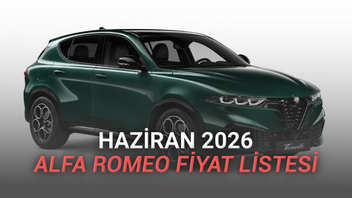 Haziran 2026 Alfa Romeo Fiyat Listesi Açıklandı: 2,4 Milyon TL'ye Junior Elettrica!
