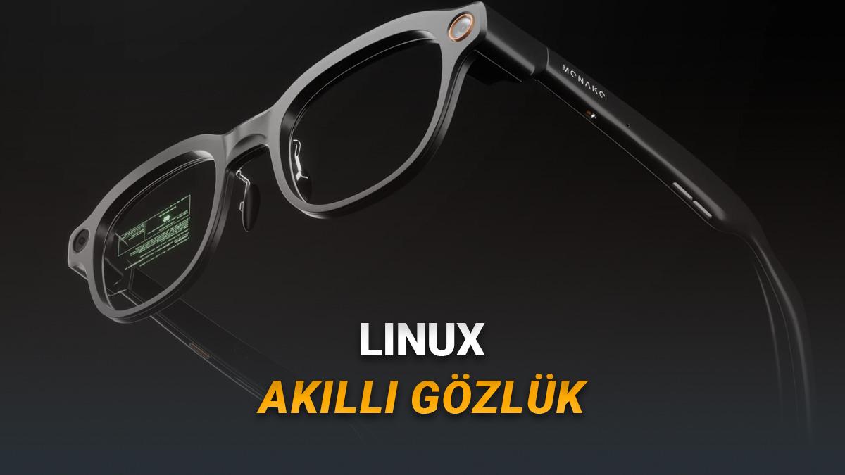 Bilim Kurgu Filmlerini Aratmayan Dünyanın İlk Linux Akıllı Gözlüğü Monako Glass Tanıtıldı