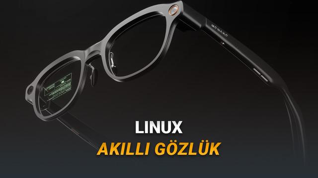 Bilim Kurgu Filmlerini Aratmayan Dünyanın İlk Linux Akıllı Gözlüğü Monako Glass Tanıtıldı