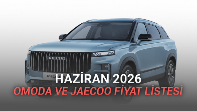 OMODA ve JAECOO Fiyat Listesi - Haziran 2026