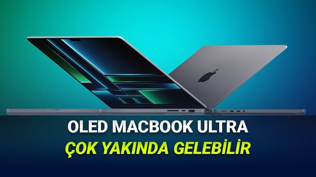 OLED Ekranlı MacBook'un Çıkış Tarihi ve Özellikleri Ortaya Çıktı