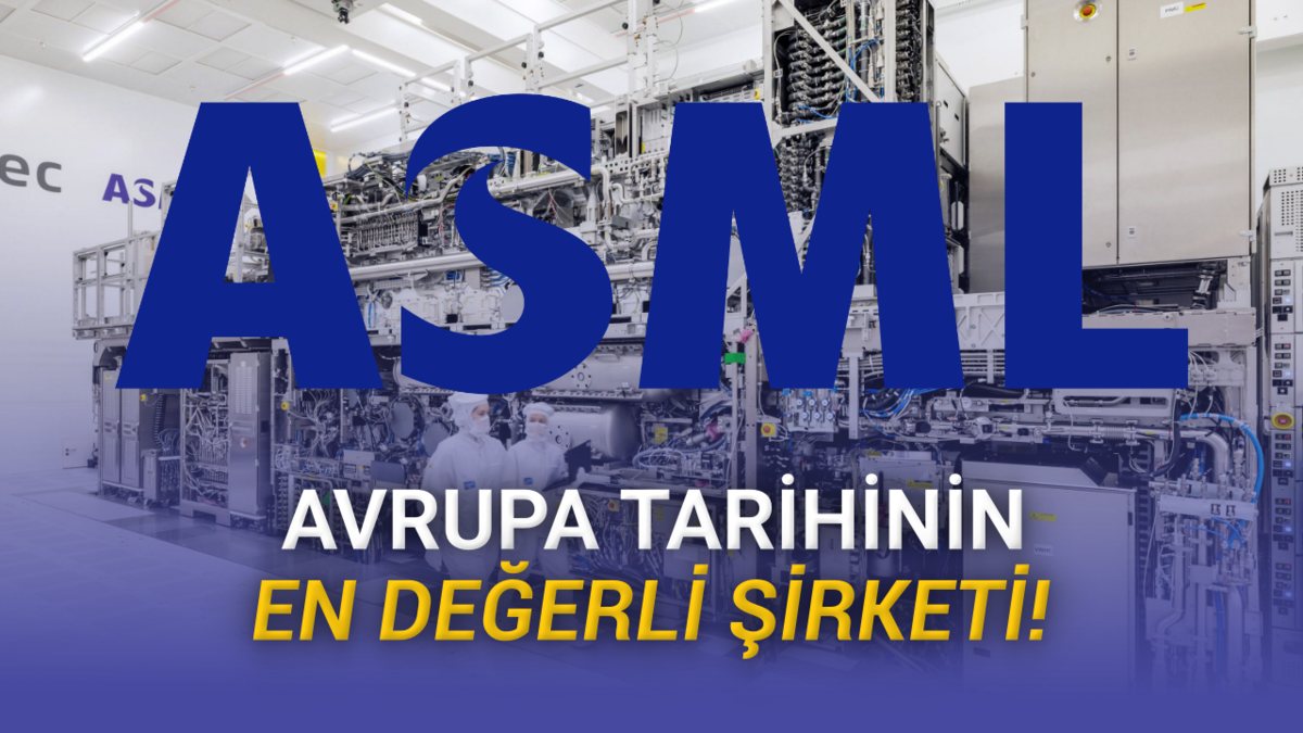 ASML, Tüm Zamanların En Değerli Avrupalı Şirketi Oldu