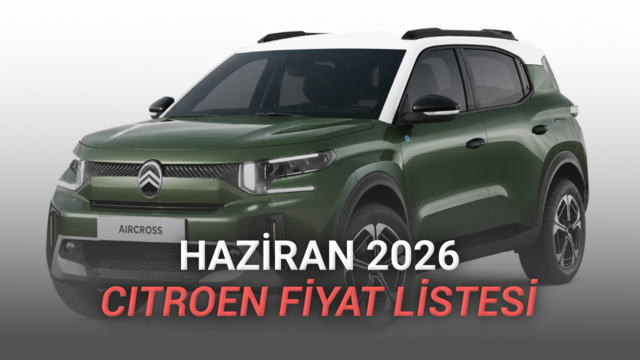 Haziran 2026 Citroen Fiyat Listesi Açıklandı: 1,4 Milyon TL'ye Elektrikli Otomobil