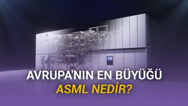 ASML nedir? Avrupa’nın çip devi neden değerli?