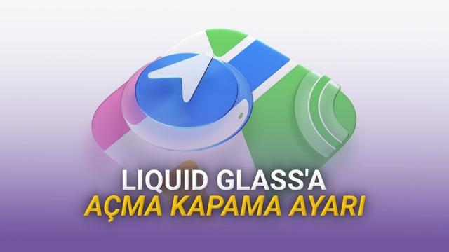 Apple, Liquid Glass İçin Açma Kapama Ayarını Duyurdu