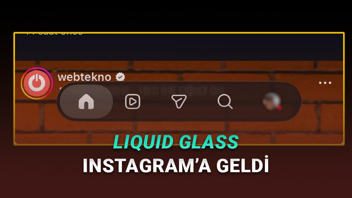 Instagram, Türkiye'deki iPhone Kullanıcılarına Liquid Glass Tasarımını Sunmaya Başladı!