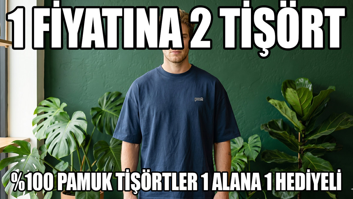 395 TL'ye iki basic tişört almak için tıkla!