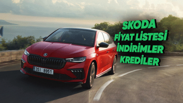 Skoda Güncel Sıfır Araç Fiyat Listesi, Kampanyalar ve Kredi Fırsatları