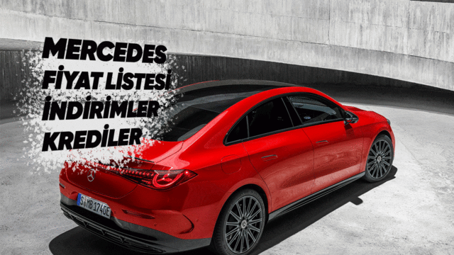 Mercedes Sıfır Araç Fiyat Listesi, İndirimler, Güncel Kampanyalar ve Kredi Fırsatları