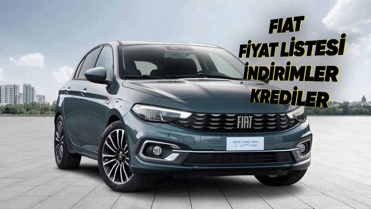 Fiat Sıfır Araç Fiyat Listesi, İndirimler, Güncel Kampanyalar ve Kredi Fırsatları
