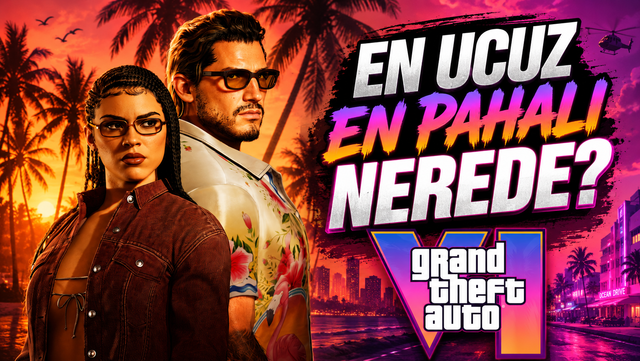 GTA 6'nın En Ucuz ve En Pahalı Olduğu Ülkeler (Yarı Yarıya Fiyat Farkı Var!)