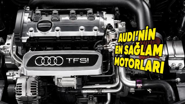Audi'nin En Sağlam Motorları