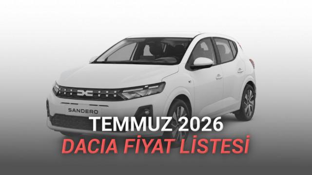 Temmuz 2026 Dacia Fiyat Listesi Açıklandı: İşte Türkiye'deki En Ucuz Otomobil Sandero'nun Fiyatı