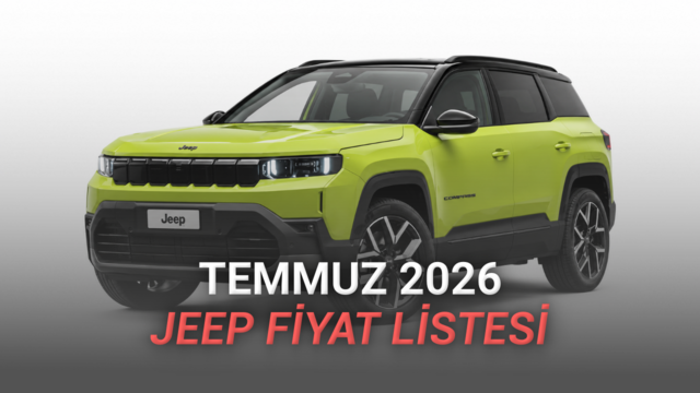 Jeep Fiyat Listesi - Temmuz 2026