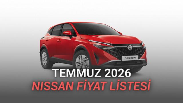 Temmuz 2026 Nissan Fiyat Listesi Açıklandı: Qashqai’de 521 Bin TL’yi Aşan İndirim Var