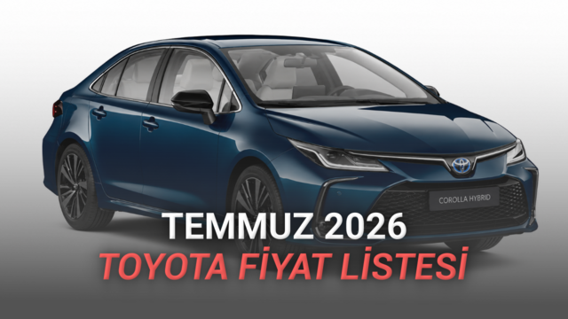 Temmuz 2026 Toyota Fiyat Listesi Açıklandı: Corolla'da 756.000 TL'ye Varan İndirim Var!
