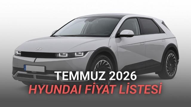 Hyundai Fiyat Listesi - Temmuz 2026