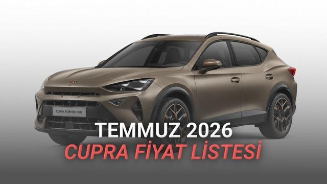 Cupra Fiyat Listesi - Temmuz 2026