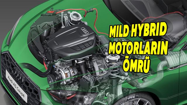 Mild Hybrid Motorların Ömrü Ne Kadar? Sorunları, Bakım Maliyeti ve Alınır mı?