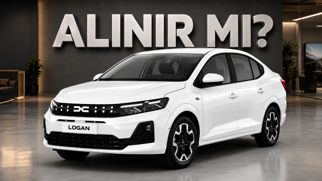 2026 Dacia Logan Alınır mı? Detaylı İnceleme