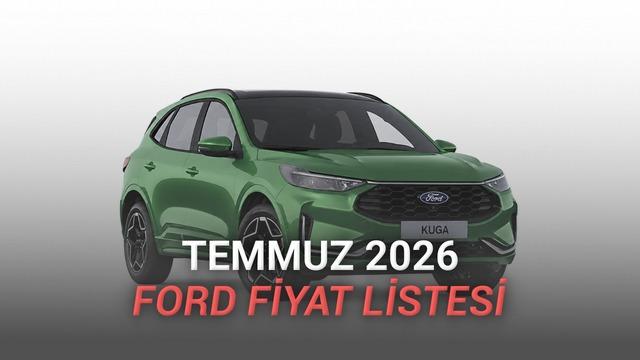 Ford Fiyat Listesi - Temmuz 2026