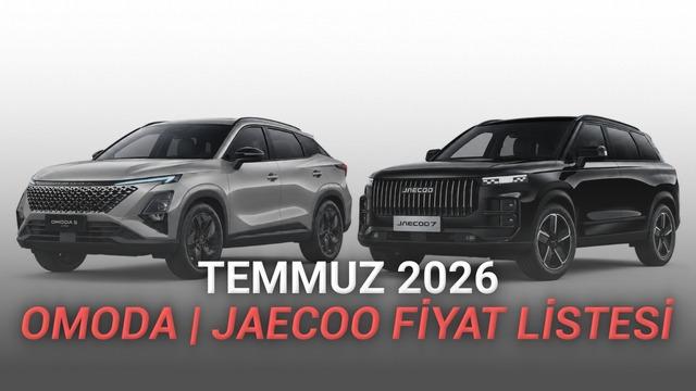 OMODA ve JAECOO Fiyat Listesi - Temmuz 2026