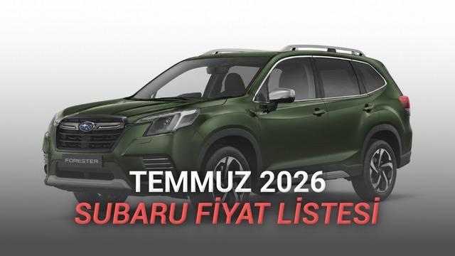 Subaru Fiyat Listesi - Temmuz 2026