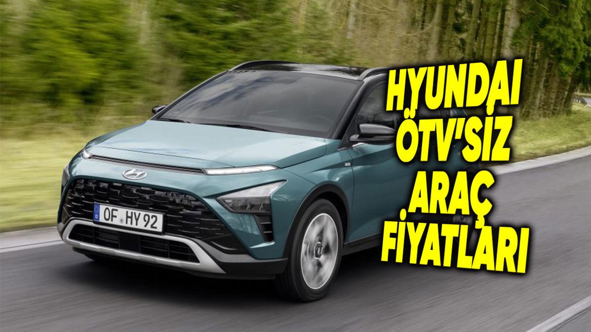 Hyundai'nin ÖTV'siz Araba Fiyatları Ne Kadar? 2026 Güncel ÖTV'siz Fiyatlar
