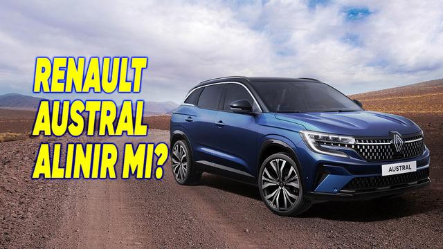 Renault Austral Alınır mı? Tasarımı, Özellikleri, Yakıt Tüketimi, Bagaj Hacmi ve 2026 Fiyatı