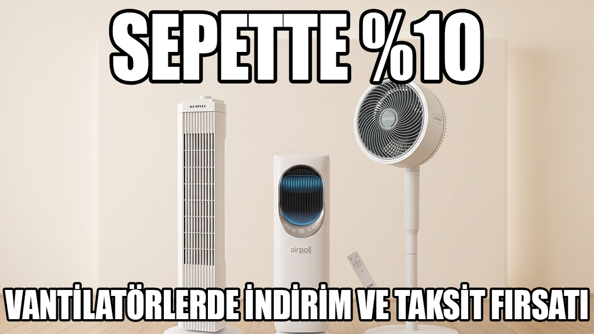 Hepsiburada'da vantilatörlerde sepette net %10 indirim!
