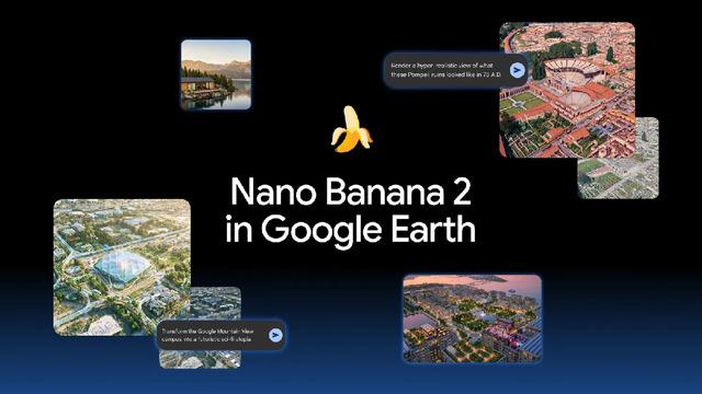 Nano Banana 2, Google Earth’e Geldi: Dünyayı Yeniden Hayal Etmenizi Sağlıyor!