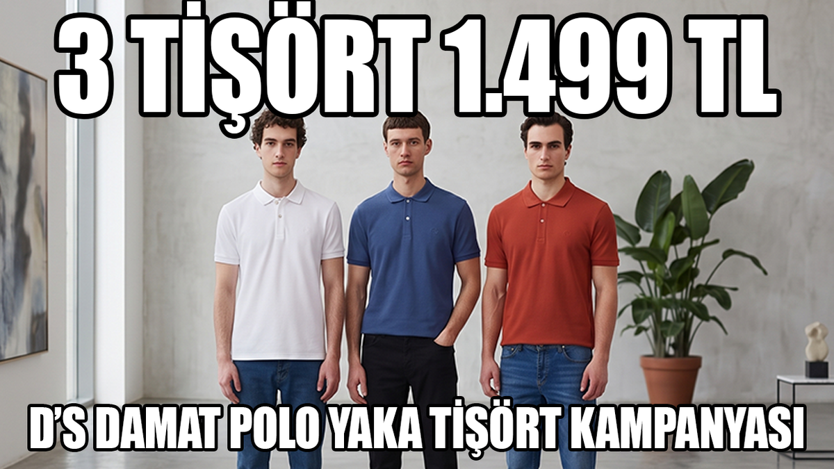 D'S Damat polo yaka tişört kampanyası için tıkla!
