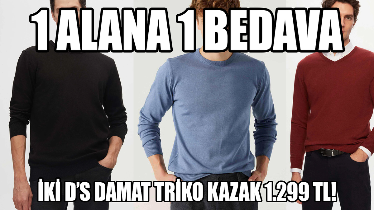 DS'Damat'ta %100 pamuk triko kazaklarda bir alana bir bedava!