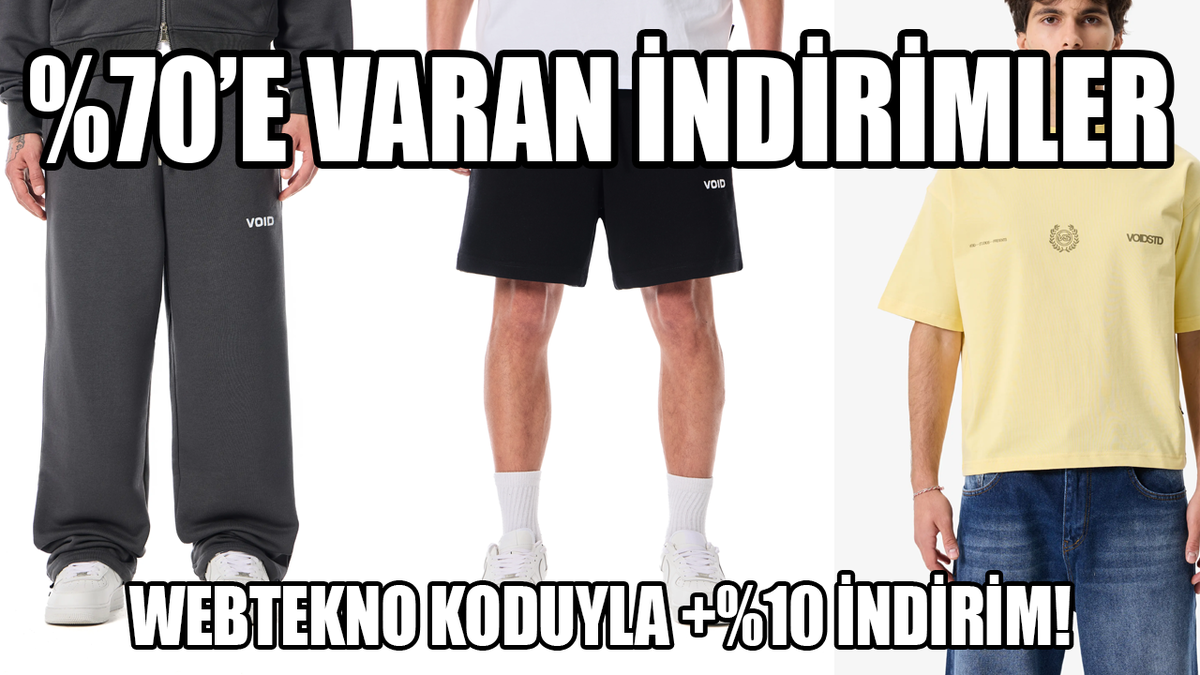 Void'da %70'e varan sezon sonu indirimleri için tıkla!