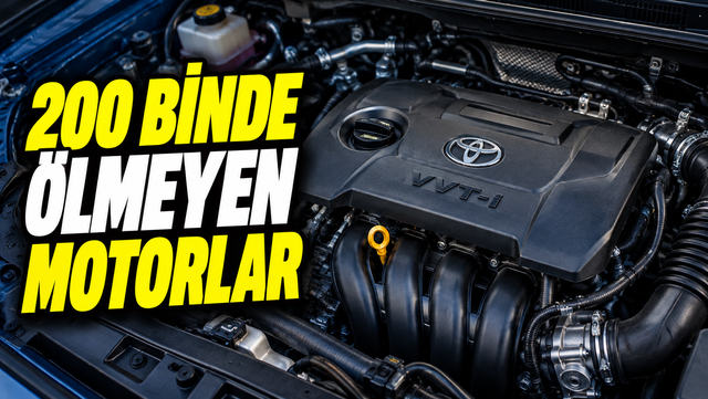 200 Bin Kilometreden Sonra Bile Alınabilecek En Sağlam Dizel-Benzinli Motorlar